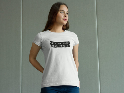 Call Me About Real Estate unisex t-shirt for real estate agents — The Real Estate Pro Shop